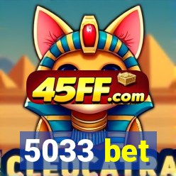 5033 bet